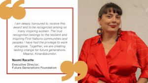 Future Generations Foundation Executive Director Naomi Racette Named a 2025 Top 25 Women of Influence+ Recipient
